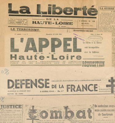 Unes de journaux clandestins : La Liberté de la Haute-Loire (15 février 1944) ; L'Appel de la Haute-Loire, (27 août 1944) ; Défense de la France (5 avril 1944) ; Combat (novembre 1942) [Arch. dép. Haute-Loire, 2 PB 5 ; 2 PB 47 ; 20 J 39 ; 2061 W 15].