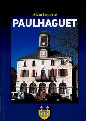 Archives départementales de la Haute-Loire. "Paulhaguet", ouvrage rédigé par Alain Laporte.