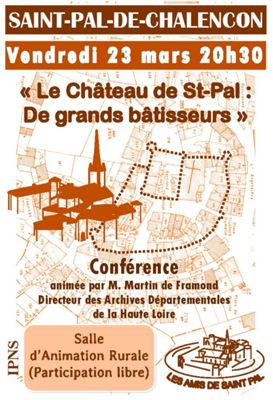 Archives départementales de la Haute-Loire. Conférence "Le château de Saint-Pal : de grands bâtisseurs", Les Amis de Saint Pal.