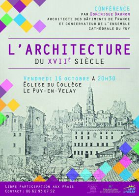 Archives départementales de la Haute-Loire. Association l'Église du Collège, conférence de Dominique Brunon, "L'architecture du XVIIe siècle" (16 octobre 2015).